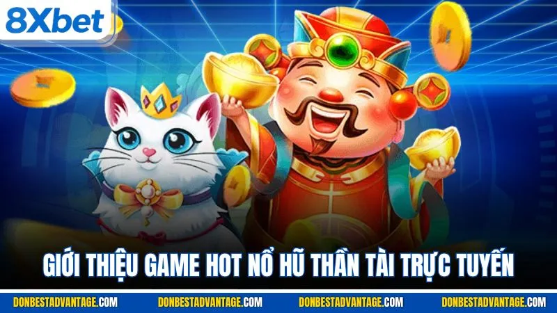 Giới thiệu game hot nổ hũ thần tài trực tuyến