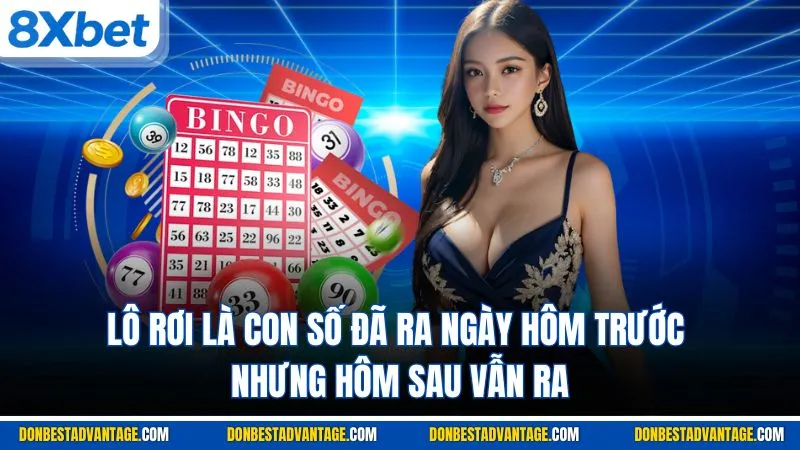 Lô rơi là con số đã ra ngày hôm trước nhưng hôm sau vẫn ra