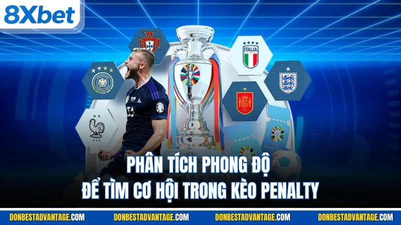 Phân tích phong độ để tìm cơ hội trong kèo Penalty