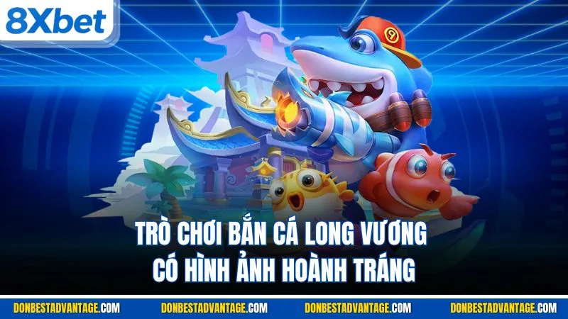 Trò chơi bắn cá Long Vương có hình ảnh hoành tráng